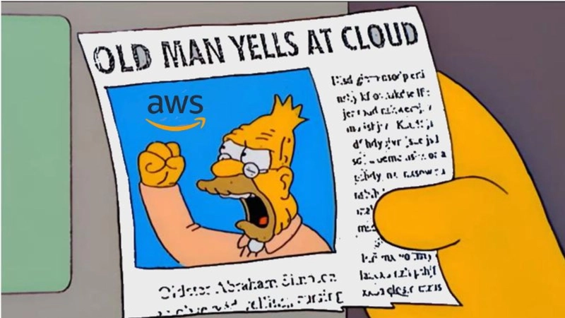 Simpsons Old Man Yells At Cloud (AWS)